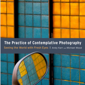 The Practice of Contemplative Photography book cover